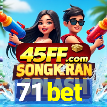 71 bet